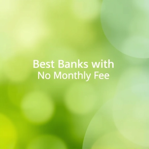 Conceitos visuais relacionados a Best Banks with No Monthly Fees